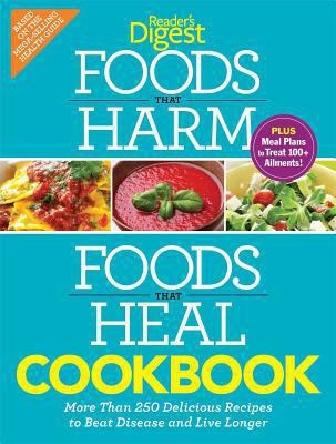 Foods that harm, foods that heal cookbook : more than 250 delicious recipes to beat disease and live longer