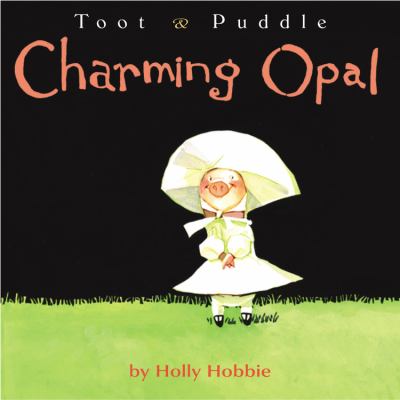 Toot and Puddle: Charming Opal