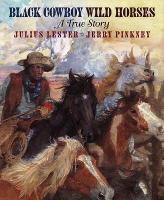 Black cowboy, wild horses: a true story