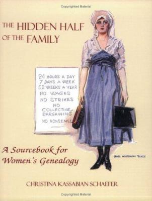 The hidden half of the family : a sourcebook for women's genealogy