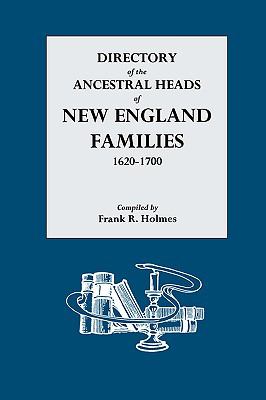 Directory of the ancestral heads of New England families, 1620-1700