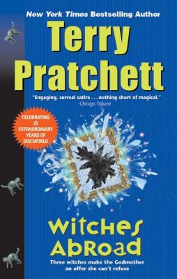 Witches abroad : a novel of Discworld