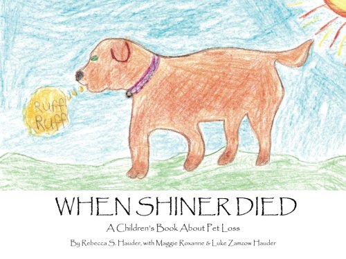 When Shiner died : a children's book about pet loss