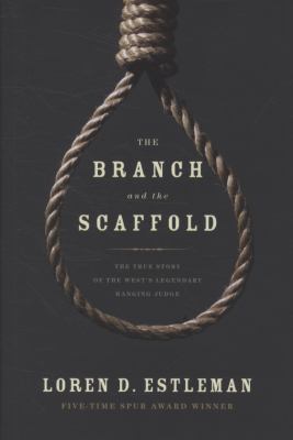 The branch and the scaffold : a novel of Judge Parker