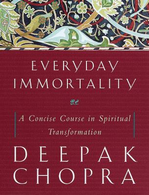 Everyday immortality : a concise course in spiritual transformation