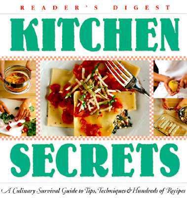 Kitchen secrets : tips, tricks, techniques & recipes.