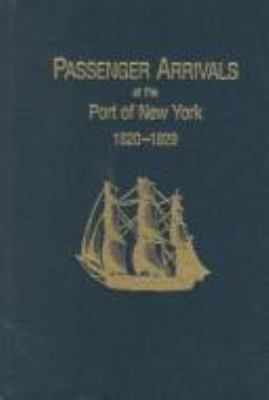 Passenger Arrivals at the Port of New York, 1820 -1829