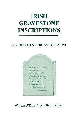 Irish gravestone inscriptions : a guide to sources in ulster