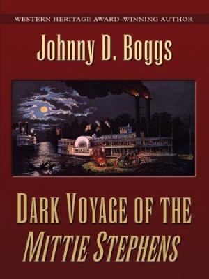 Dark Voyage of the Mittie Stephens : a western story