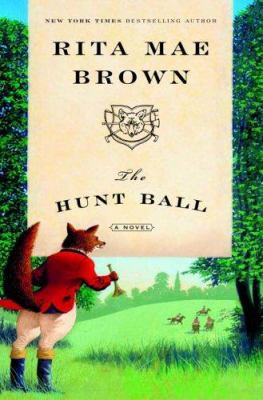 The hunt ball : Rita Mae Brown.