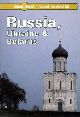 Russia, Ukraine & Belarus : a Lonely Planet travel survival kit