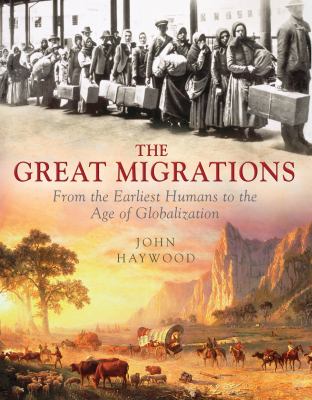 The great migrations : from the earliest humans to the age of globalization