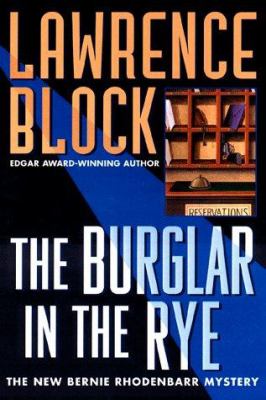 The Burglar in the Rye : a new Bernie Rhodenbarr mystery