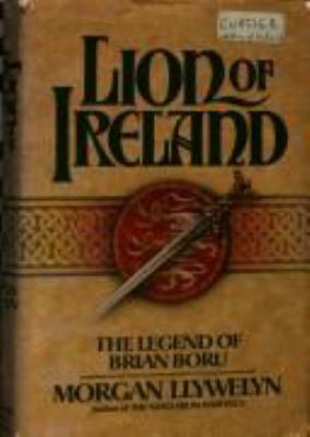 Lion of Ireland : the legend of Brian Boru