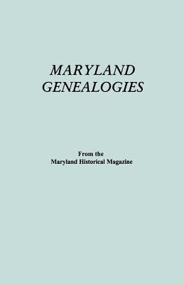 Maryland genealogies : a consolidation of articles from the Maryland historical magazine