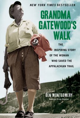 Grandma Gatewood's walk : the inspiring story of the woman who saved the Appalachian Trail