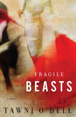 Fragile beasts: a novel