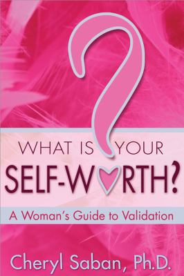 What is your self-worth? : a woman's guide to validation