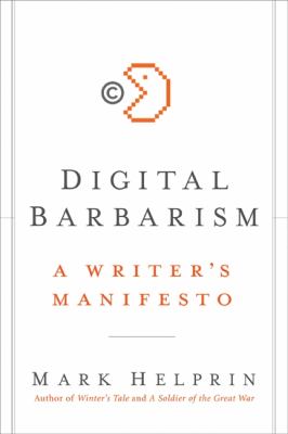 Digital barbarism : a writer's mainifesto