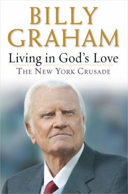 Living in God's love : the New York crusade