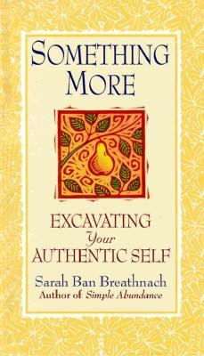 Something more : excavating your authentic self