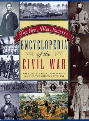 The Civil War Society's encyclopedia of the Civil War