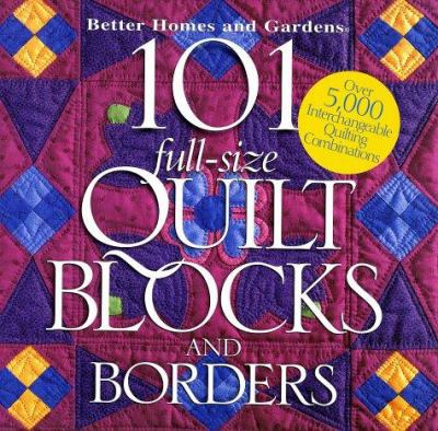 101 Full-Size Quilt Blocks and Borders