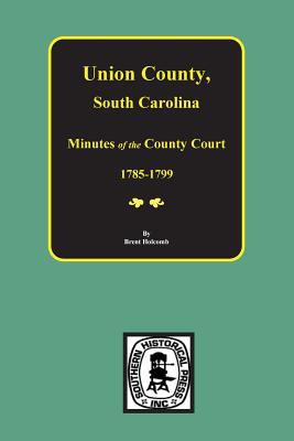 Union County, South Carolina, minutes of the County Court, 1785-1799