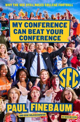 My conference can beat your conference : why the SEC still rules college football
