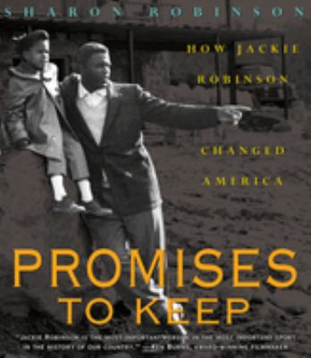 Promises to keep : how Jackie Robinson changed America