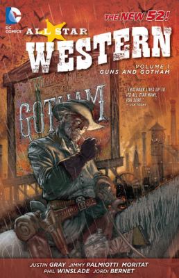 All Star Western. Volume 1, Guns and Gotham /