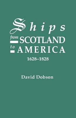Ships from Scotland to America, 1628-1828. Vol. 1