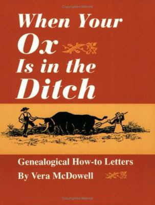 When your ox is in the ditch : genealogical how-to letters