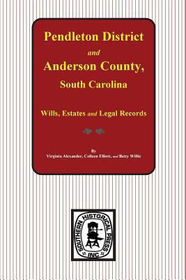 Pendleton District and Anderson County, S.C. wills, estates, inventories, tax returns, and census records