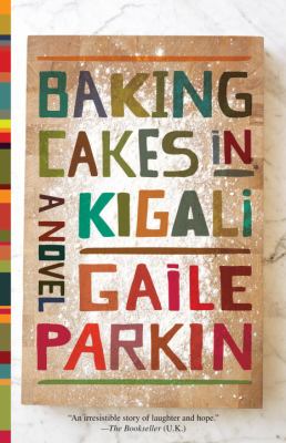 Baking cakes in Kigali: a novel