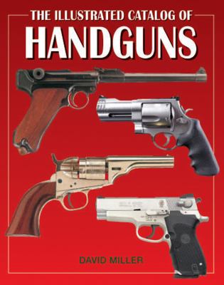 The Illustrated Catalog of Handguns.