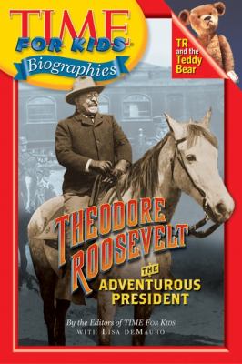 Theodore Roosevelt : the adventurous president