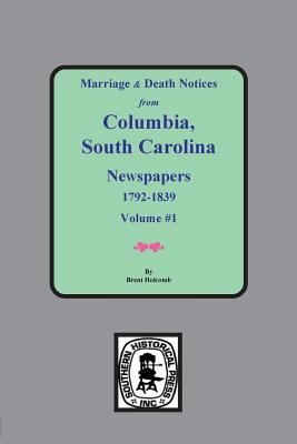 Marriage and death notices from Columbia, South Carolina, newspapers, 1792-1839