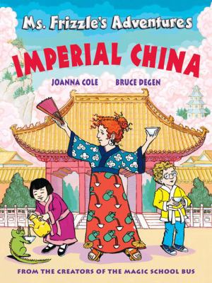 Ms. Frizzle's adventures : Imperial China