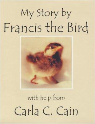 My Story by Francis the Bird