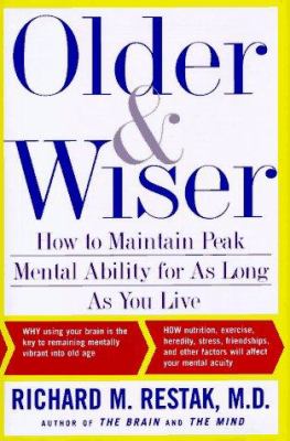 Older and Wiser : how to maintain peak mental ability for as long as you live