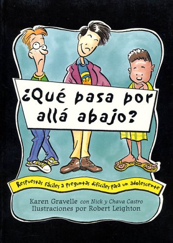 Que pasa por alla abajo? : respuestas fáciles a preguntas difíciles para un adolescente