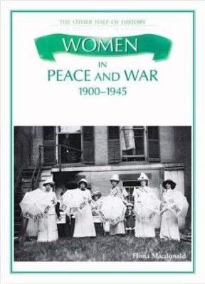 Women in peace & war, 1900-1945