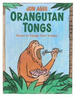 Orangutan tongs : poems to tangle your tongue