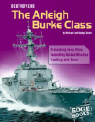 Destroyers : the Arleigh Burke class