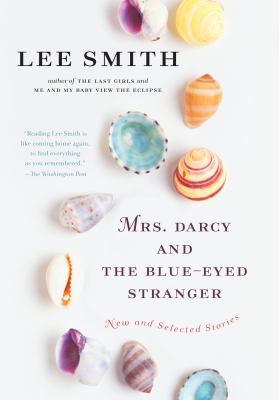 Mrs. Darcy and the blue-eyed stranger : new and selected stories