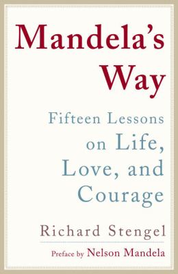 Mandela's way : fifteen lessons on life, love, and courage