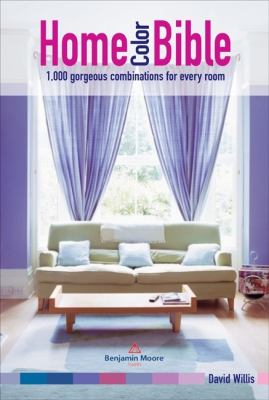 Home color bible : 1,000 gorgeous combinations for every room