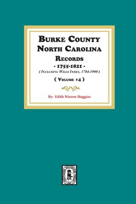 Burke County, North Carolina records 1755-1821 : (including wills index 1784-1900) vol. IV