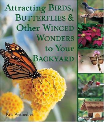 Attracting birds, butterflies & other winged wonders to your backyard